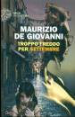 DE GIOVANNI MAURIZIO, Troppo freddo per settembre