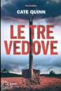 QUINN CATE, Le tre vedove