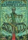 EVANGELISTI VALERIO, Gli anni del coltello