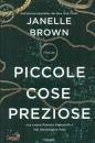 BROWN JANELLE, Piccole cose preziose