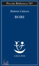 CALASSO ROBERTO, Bobi
