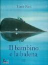 LINDE FAAS, Il bambino e la balena