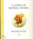 POTTER BEATRIX, La storia di Squirrel Nutkin