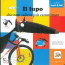 LALLEMAND  THUILLIER, Il lupo che non voleva pi camminare Amico lupo
