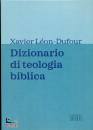 LEON-DUFOUR  XAVIER, Dizionario di teologia  biblica