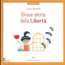 NOVELLI LUCA, Breve storia della liberta