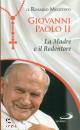 GIOVANNI PAOLO II, La Madre e il Redentore Il rosario meditato