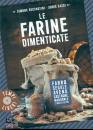 immagine di Le farine dimenticate Farro, segale, avena, ...