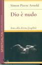 ARNOLD SIMON PIERRE, Dio  nudo Inno alla divina fragilit