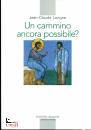LAVIGNE JEAN-CLAUDE, Un cammino ancora possibile?
