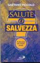 PICCOLO GAETANO, Salute o salvezza? Il dilemma dei nostri tempi