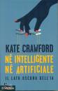 CRAWFORD KATE, N intelligente n artificiale Lato oscuro dell