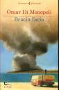 DI MONOPOLI OMAR, Brucia l