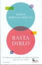 BORZACCHIELLO PAOLO, Basta dirlo