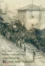 immagine di 1914 - 2014 Belluno - Calanzo Una ferrovia