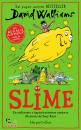 WALLIAMS DAVID, Slime
