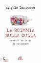 IANTOSCA ANGELA, Scimmia sulla culla Bambini in crisi di astinenza