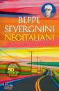 SEVERGNINI BEPPE, Neoitaliani (nuova edizione)