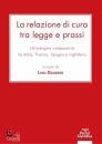 GAUDINO LUIGI /ED, La relazione di cura tra legge e prassi