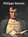 DAVERIO PHILIPPE, Il mio Napoleone