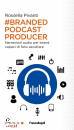 PIVANTI ROSSELLA, Branded Podcast Producer Narrazioni audio per ...