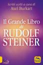 immagine di Il grande libro di Rudolf Steiner Scritti scelti