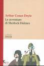CONAN DOYLE ARTHUR, Le avventure di Sherlock Holmes