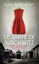 ADLINGTON LUCY, Le sarte di Auschwitz