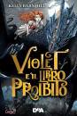 KELLY BARNHILL, Violet e il libro proibito