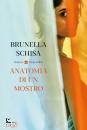 SCHISA BRUNELLA, Anatomia di un mostro