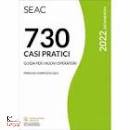 CENTRO STUDI FISCALE, 730/2022 casi pratici. Guida per nuovi operatori