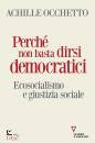 OCCHETTO ACHILLE, Perch non basta dirsi democratici Ecosocialismo..