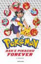 MONDADORI, Ash e Pikachu forever Pokmon Il romanzo