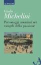 MICHELINI GIULIO, Personaggi anonimi nei vangeli della passione