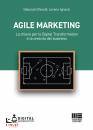 GHISOLFI - IGNAZZI, Agile marketing La chiave per la digital tr....