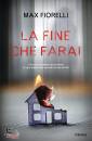 FIORELLI MAX, La fine che farai