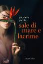 GARCIA GABRIELA, Sale di mare e lacrime