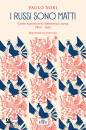 NORI PAOLO, I russi sono matti Corso sintetico di letteratura