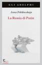 POLITKOVSKAJA ANNA, La Russia di Putin
