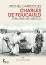 CARROUGES MICHEL, Charles de Foucauld Esploratore mistico