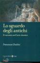 GHEDINI FRANCESCA, Lo sguardo degli antichi Il racconto nell