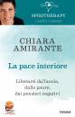 AMIRANTE CHIARA, La pace interiore, Piemme, Casale Monferrato 2022