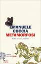 COCCIA EMANUELE, Metamorfosi