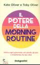 OLIVER KATE & TOBY, Potere della morning routine Inizia ogni giornata