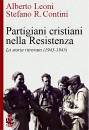 LEONI - CONTINI, Partigiani cristiani nella Resistenza La storia