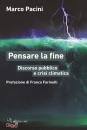 PACINI MARCO, Pensare la fine Discorso pubblico crisi climatica