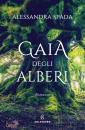 ALESSANDRA SPADA, Gaia degli alberi