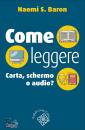BARON NAOMI S., Come leggere Carta, schermo o audio?