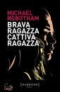 ROBOTHAM MICHAEL, brava ragazza, cattiva ragazza