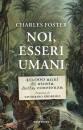 CHARLES FOSTER, Noi, esseri umani